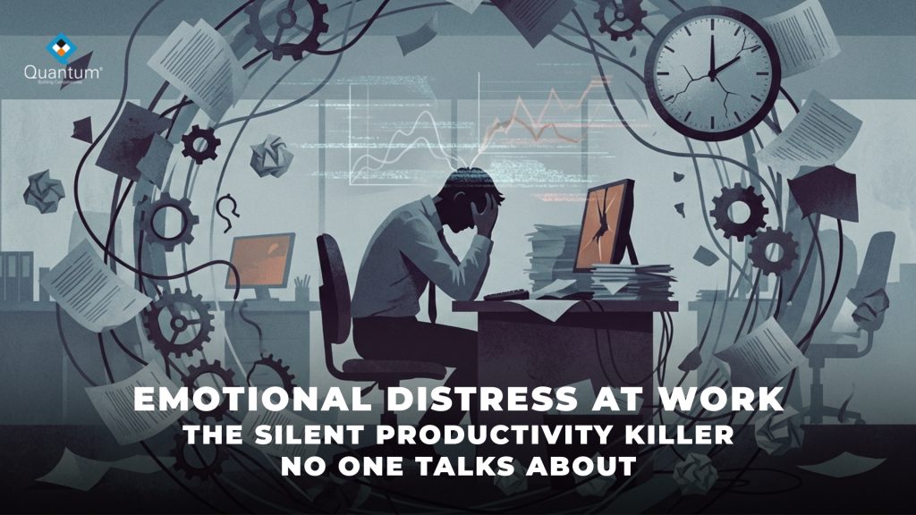 Emotional Distress at Work: The Silent Productivity Killer No One Talks About