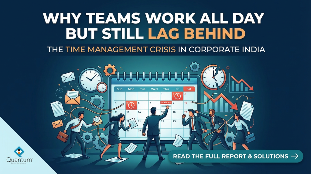 Why Teams Work All Day but Still Lag Behind: The Time Management Crisis in Corporate India